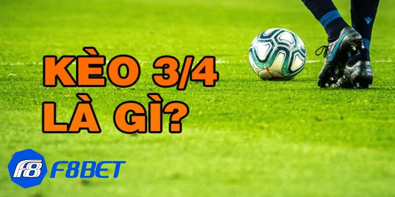 kèo chấp 3/4 kèo chấp 3/4